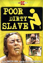 POOR DIRTY SLAVE